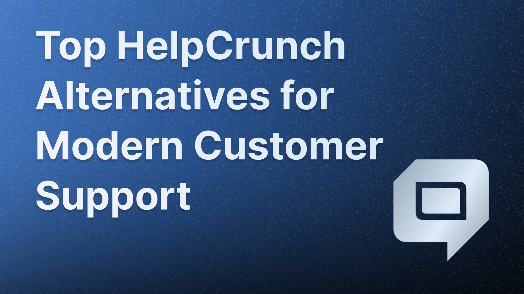 Best HelpCrunch competitors for customer service and live chat
