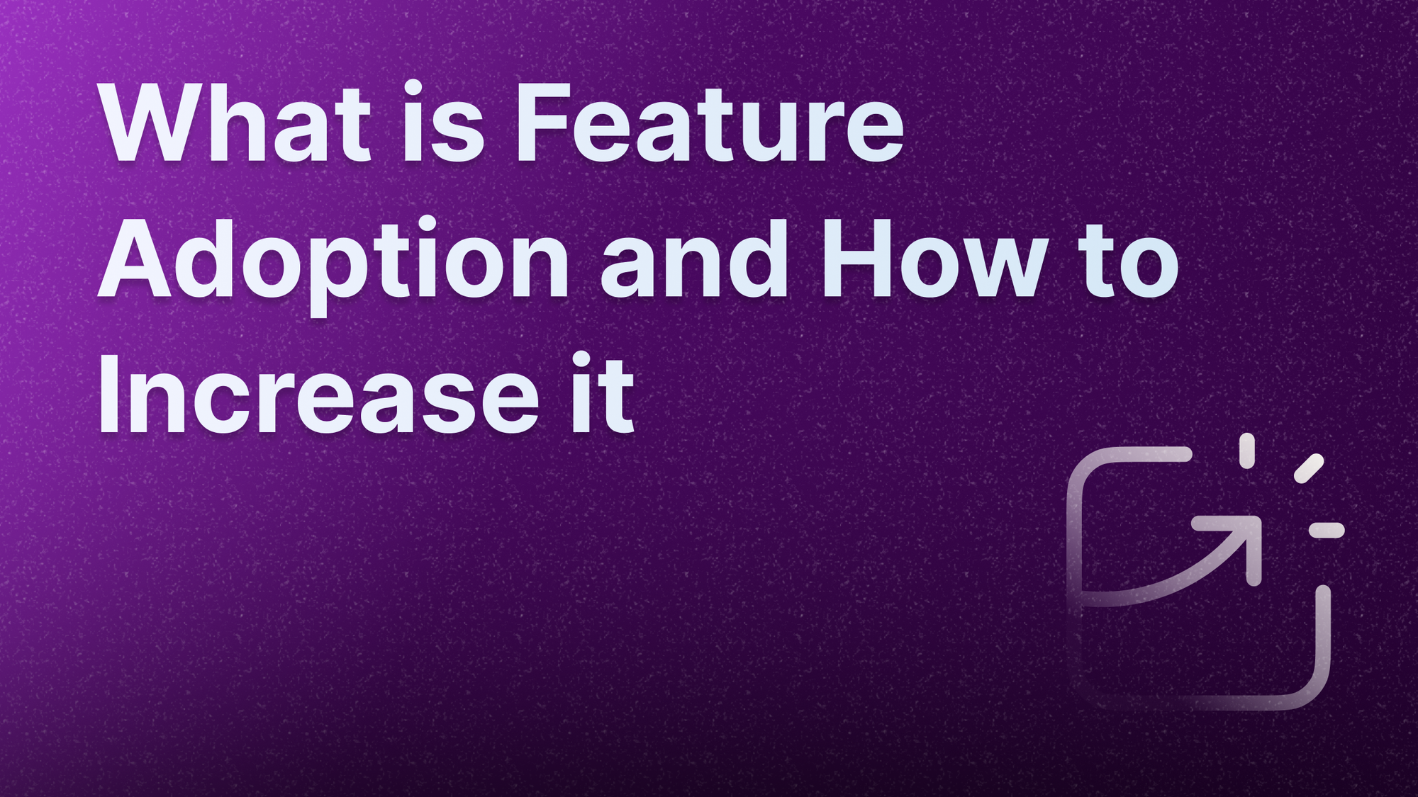 Feature adoption illustration.