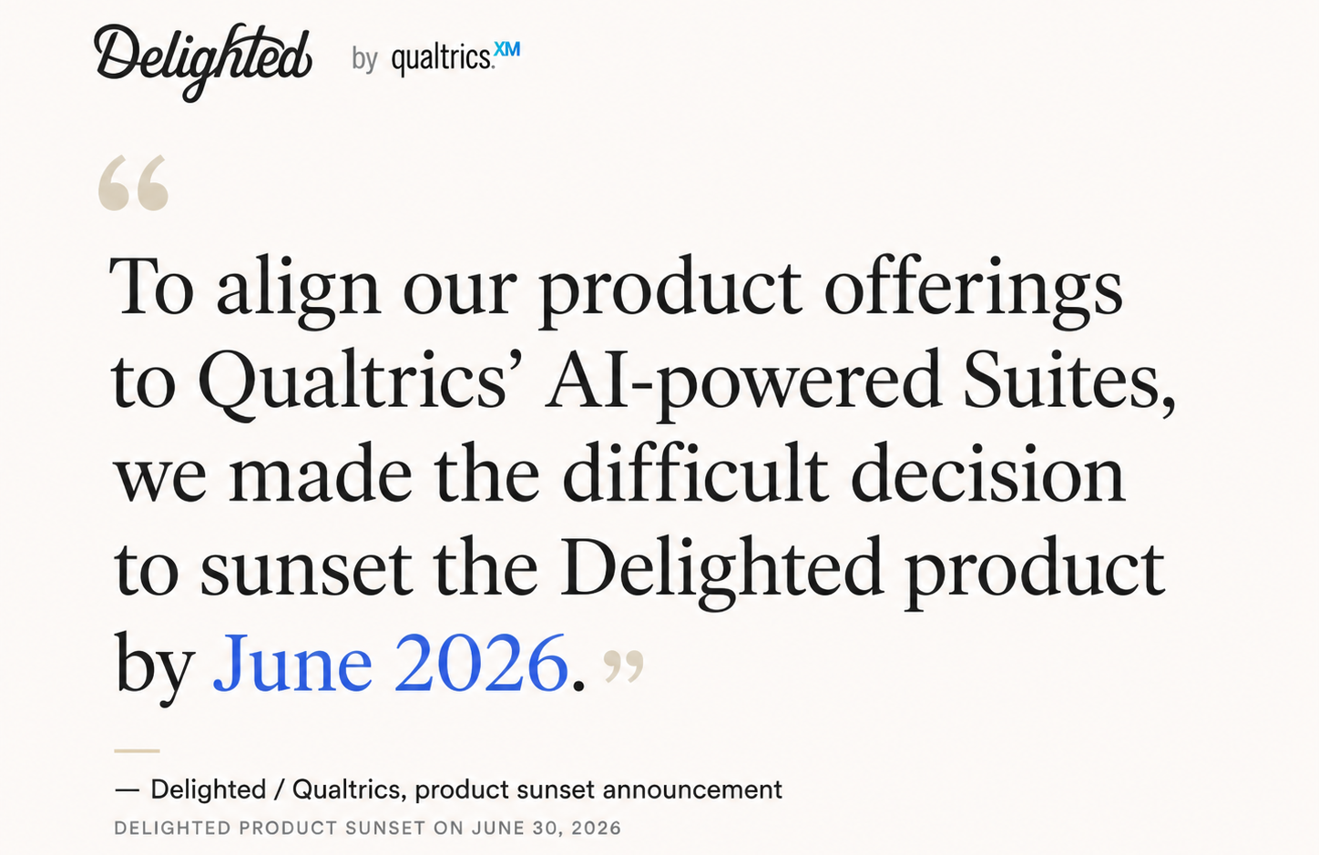 Quote graphic from Delighted by Qualtrics announcing that Delighted will be sunset by June 2026 to align with Qualtrics’ AI-powered Suites.