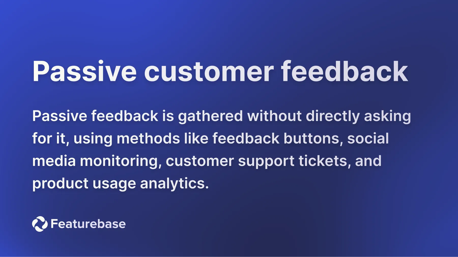 Passive customer feedback definition.