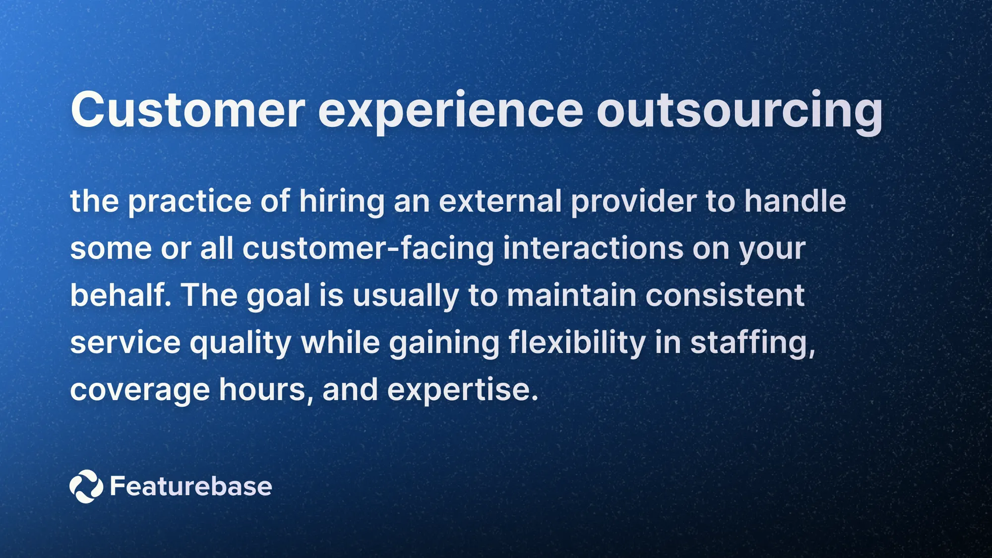Customer experience outsourcing definition.