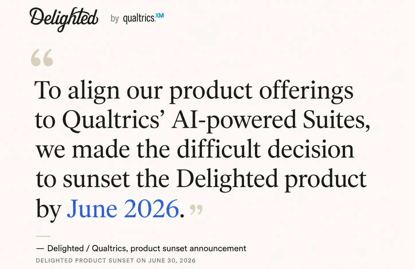 Quote graphic from Delighted by Qualtrics announcing that Delighted will be sunset by June 2026 to align with Qualtrics’ AI-powered Suites.