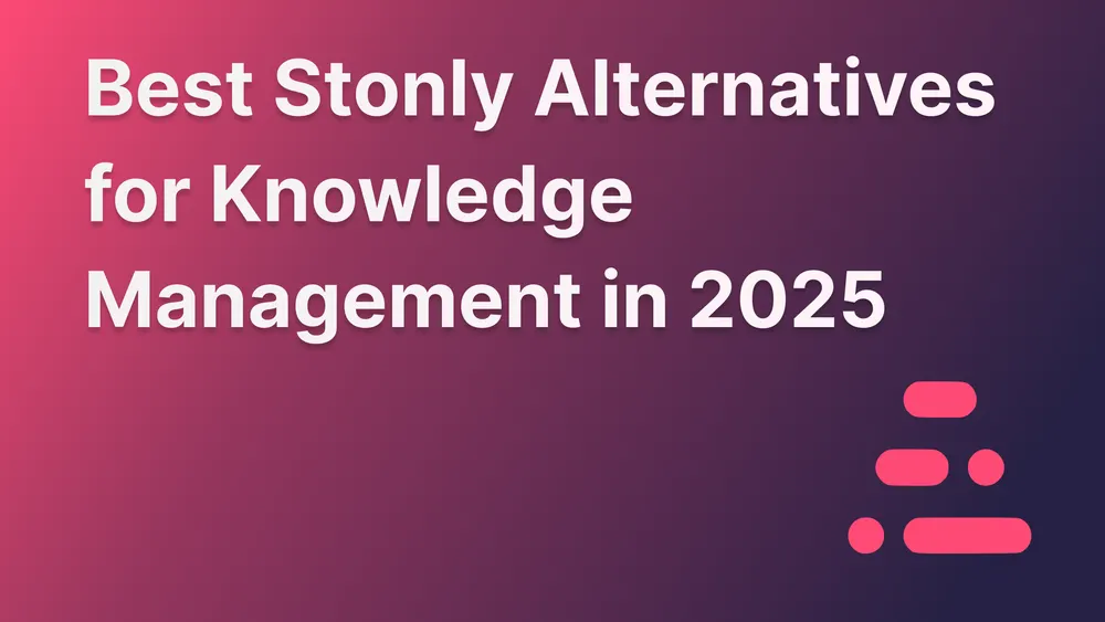 Best Stonly alternatives for 2025.