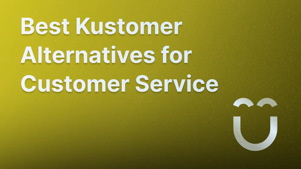 Top Kustomer alternatives for customer service