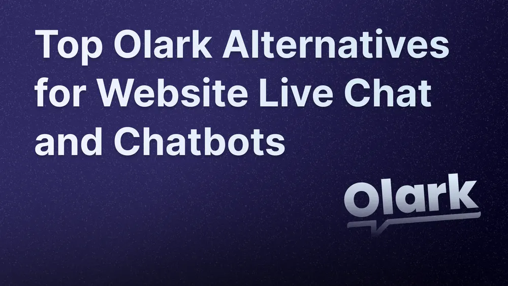 Top 11 Olark Alternatives for Modern Live Chat Support