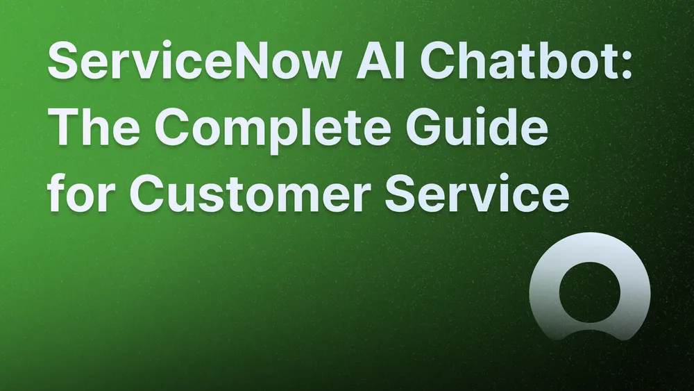 ServiceNow AI chatbot review and complete guide.