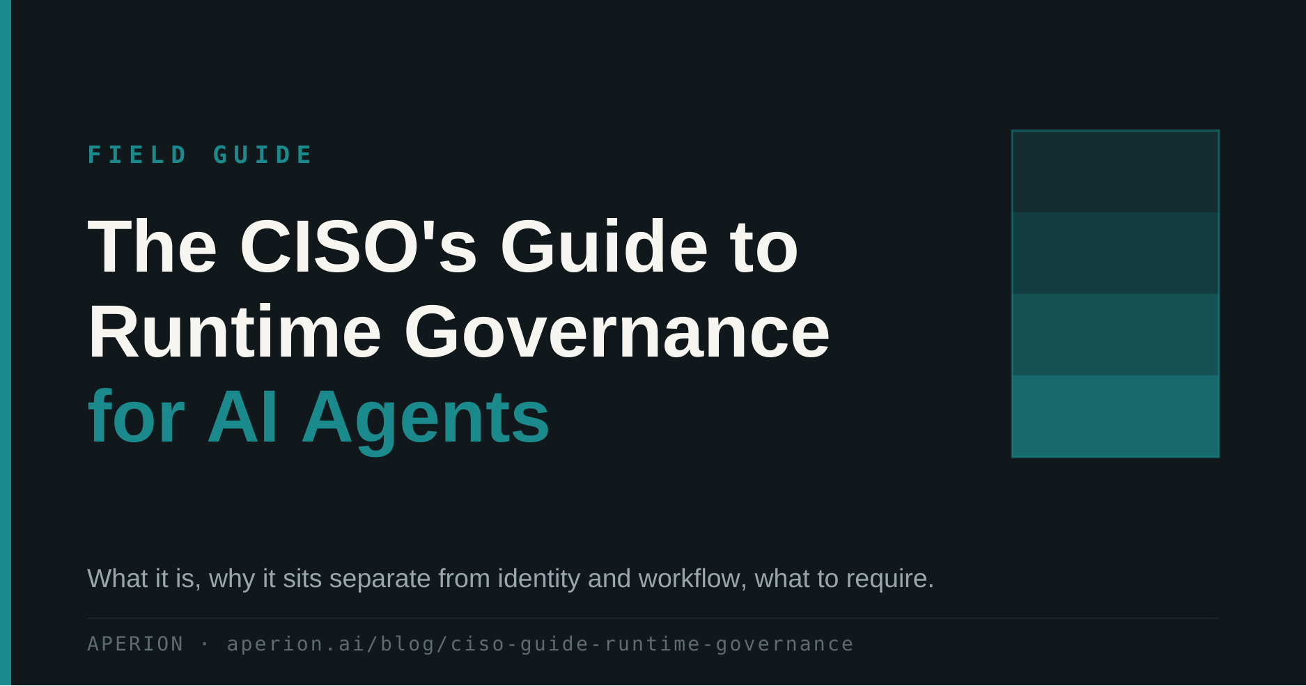 The CISO's Guide to Runtime Governance for AI Agents