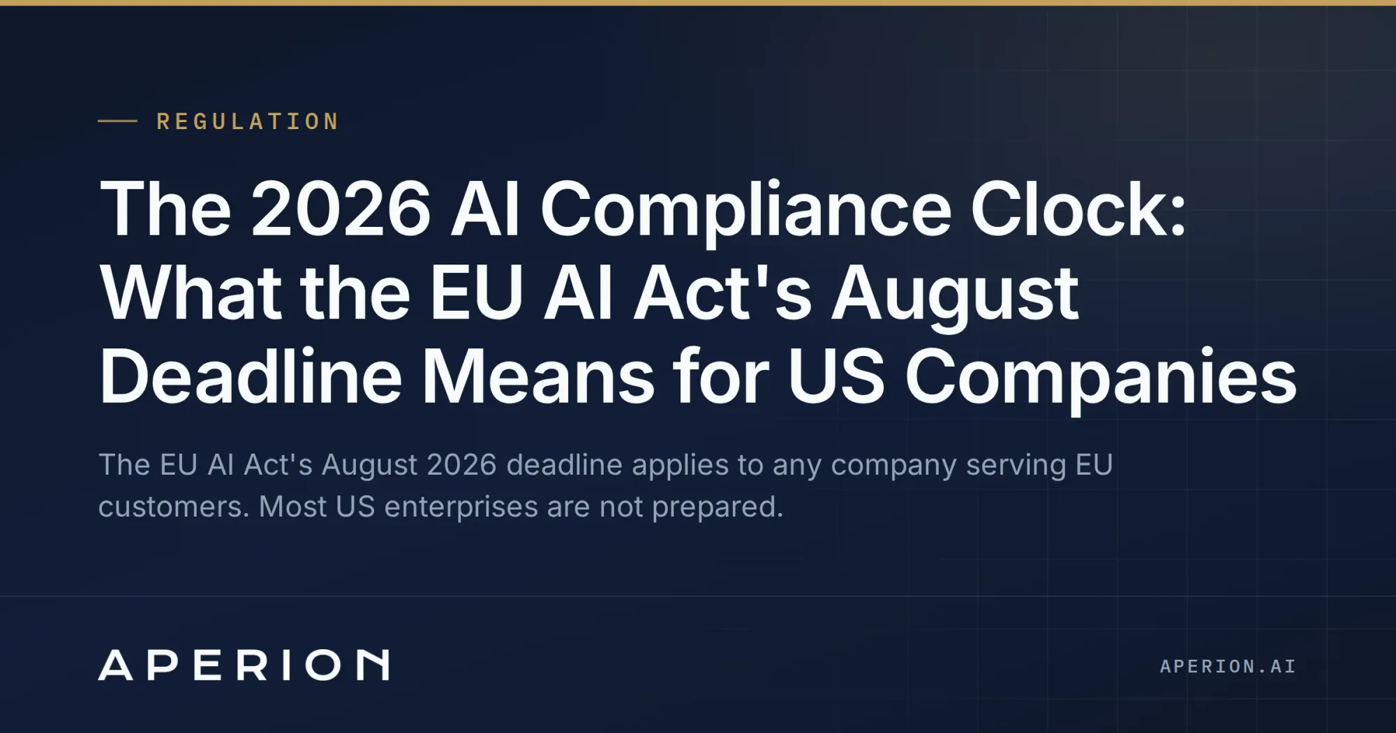 The 2026 AI Compliance Clock: What the EU AI Act's August Deadline Means for US Companies
