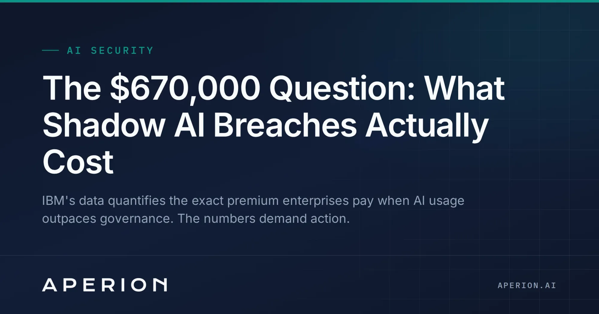 The $670,000 Question: What Shadow AI Breaches Actually Cost