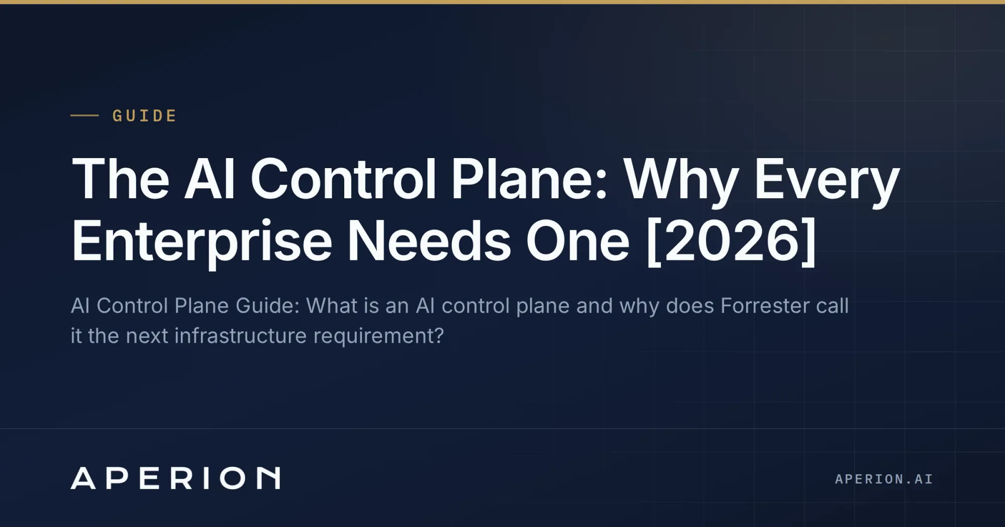 The AI Control Plane: Why Every Enterprise Needs One [2026]