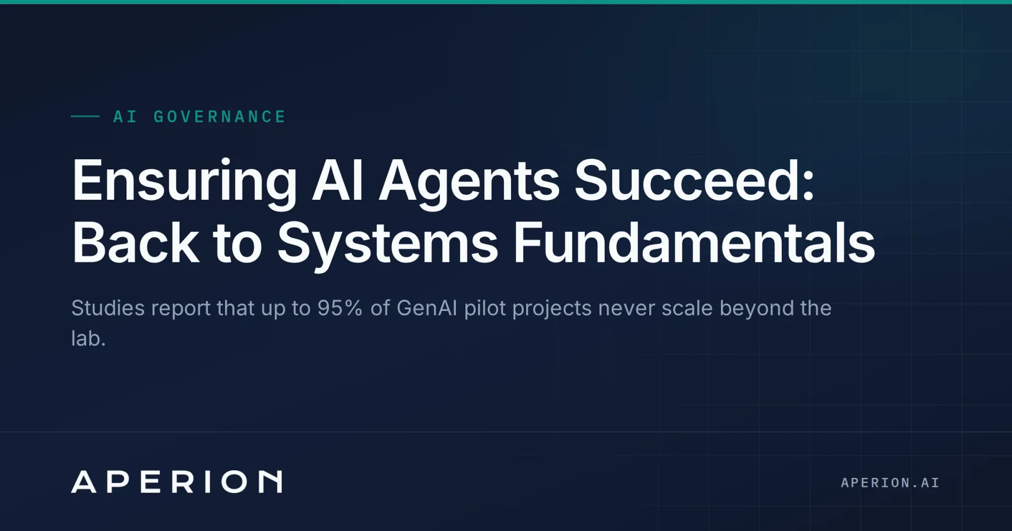 Ensuring AI Agents Succeed: Back to Systems Fundamentals