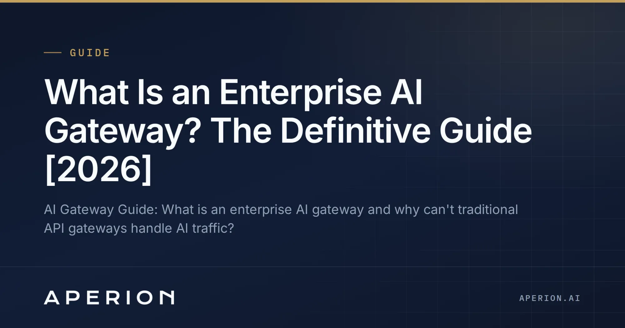 What Is an Enterprise AI Gateway? The Definitive Guide [2026]
