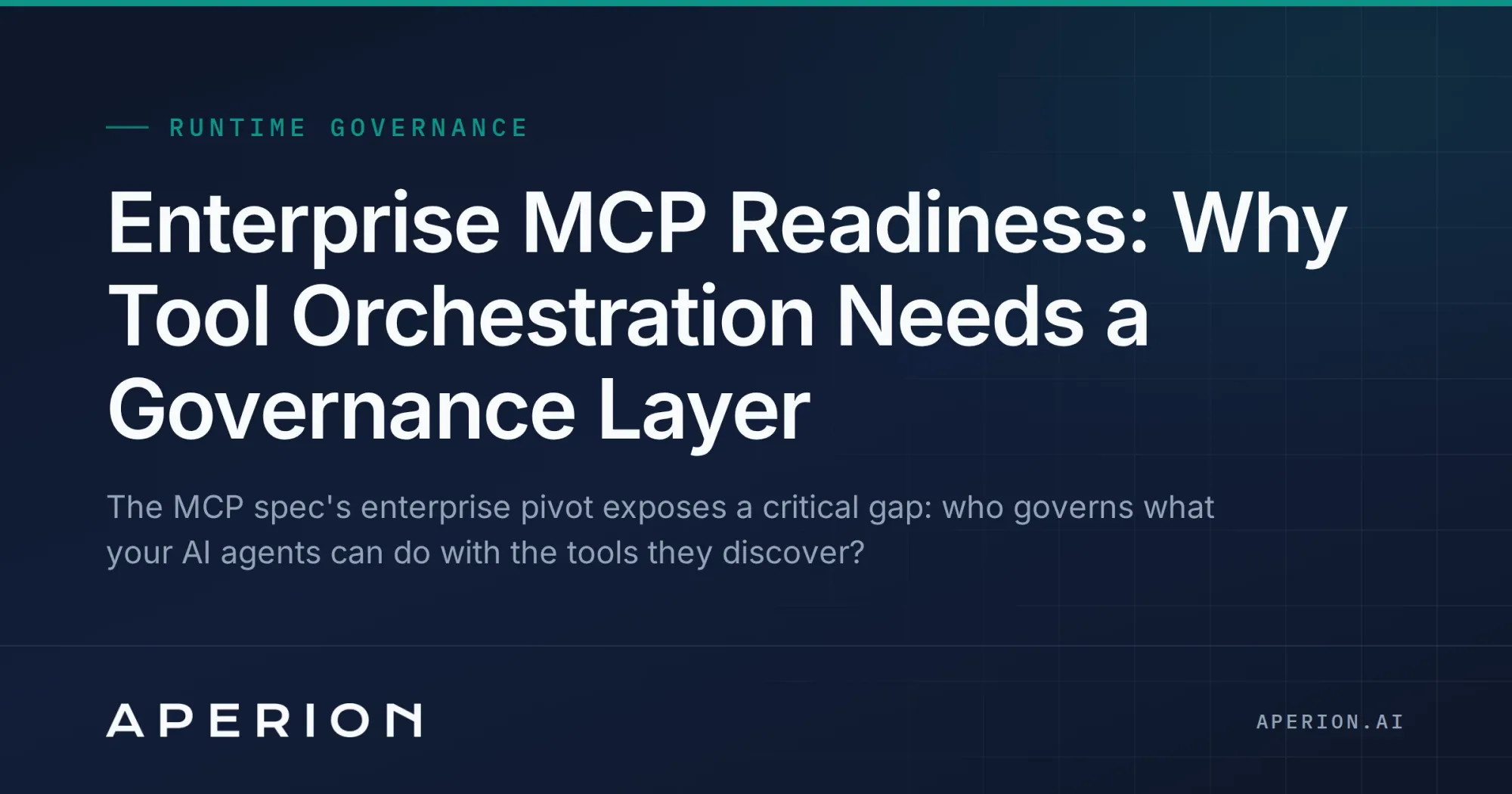 Enterprise MCP Readiness: Why Tool Orchestration Needs a Governance Layer