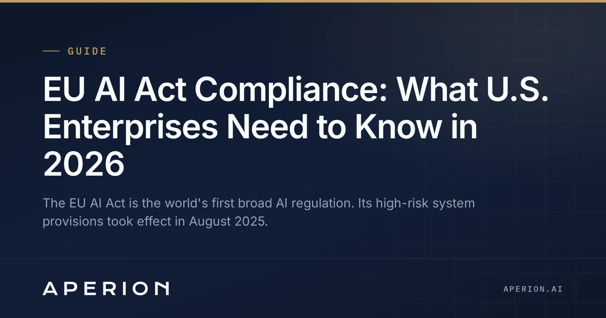 EU AI Act Compliance: What U.S. Enterprises Need to Know in 2026