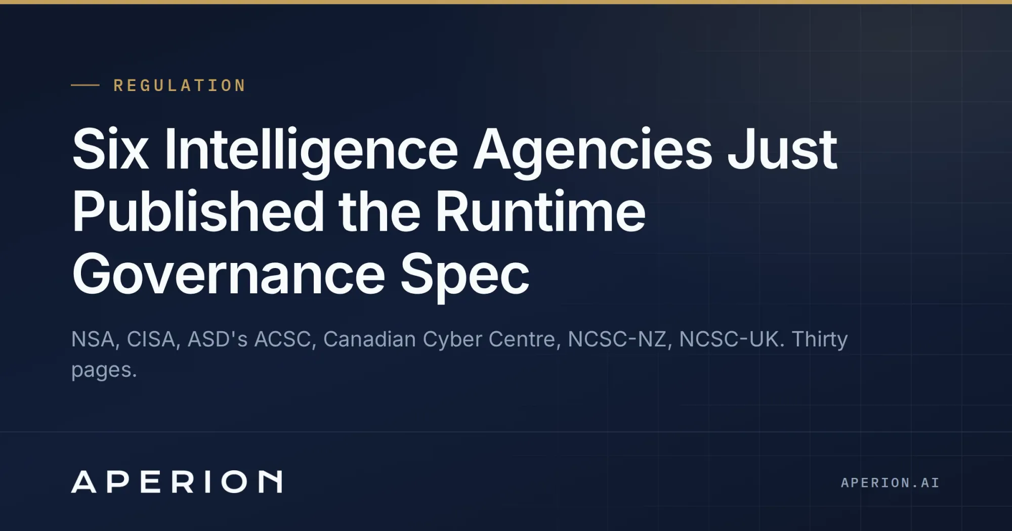 Six Intelligence Agencies Just Published the Runtime Governance Spec