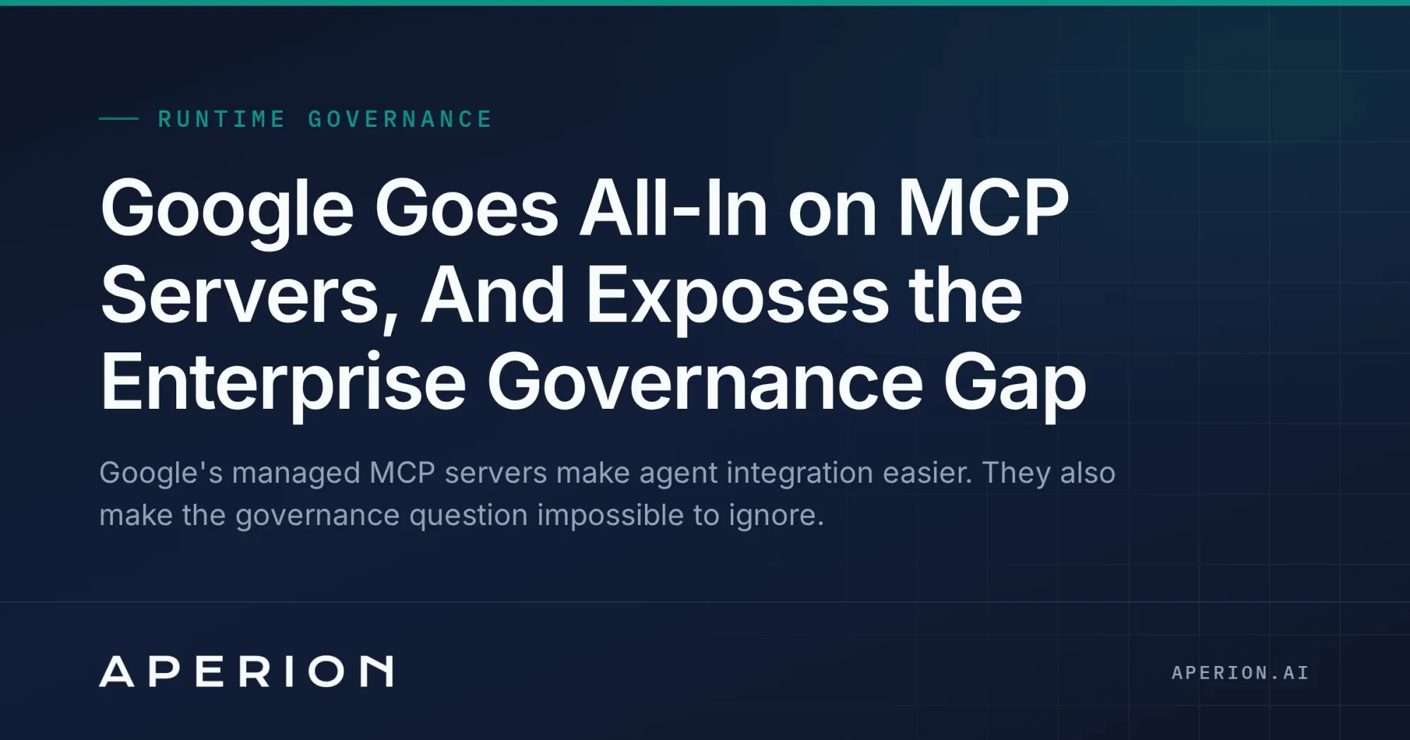 Google Goes All-In on MCP Servers, And Exposes the Enterprise Governance Gap