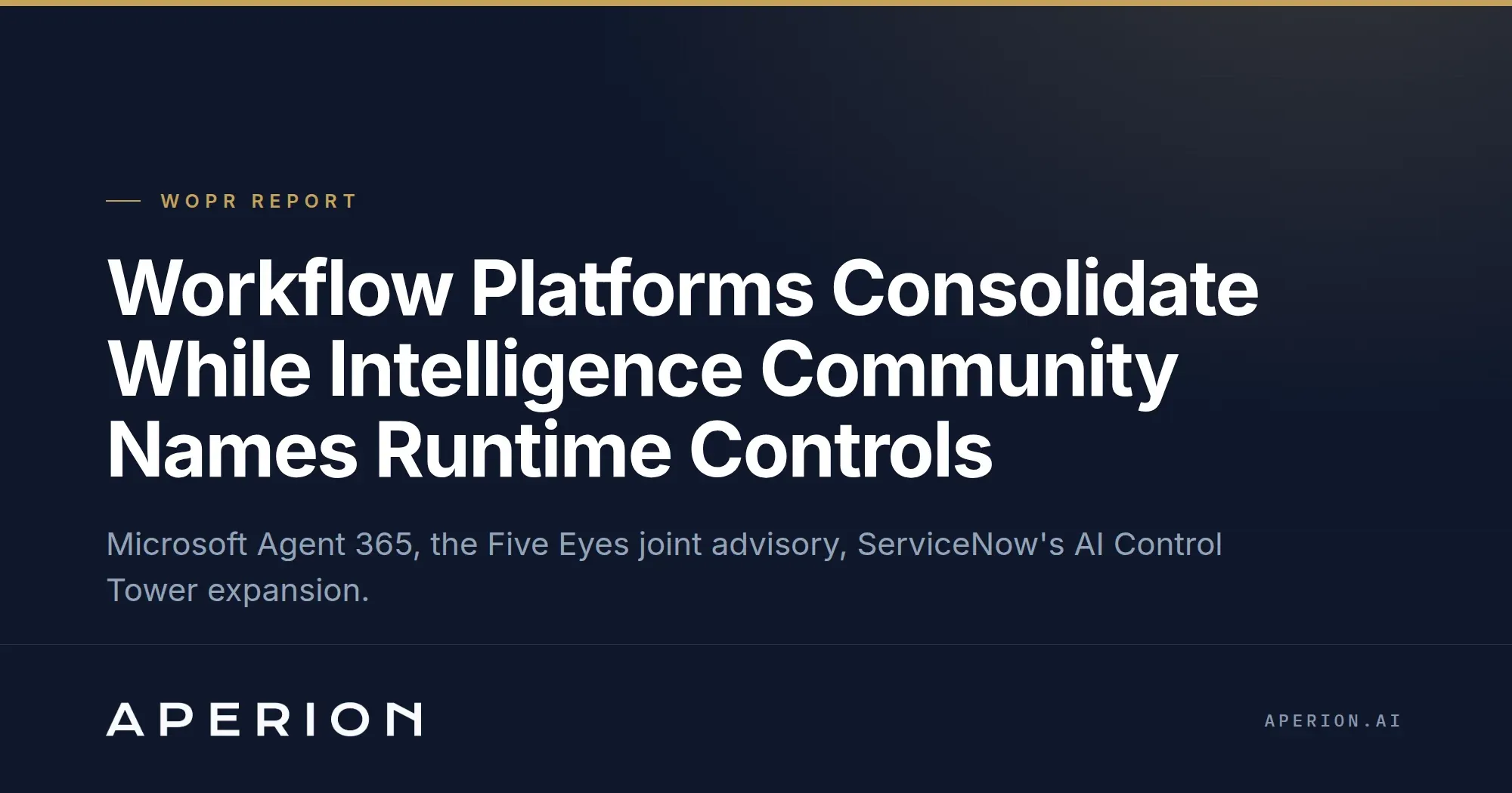 Workflow Platforms Consolidate While Intelligence Community Names Runtime Controls