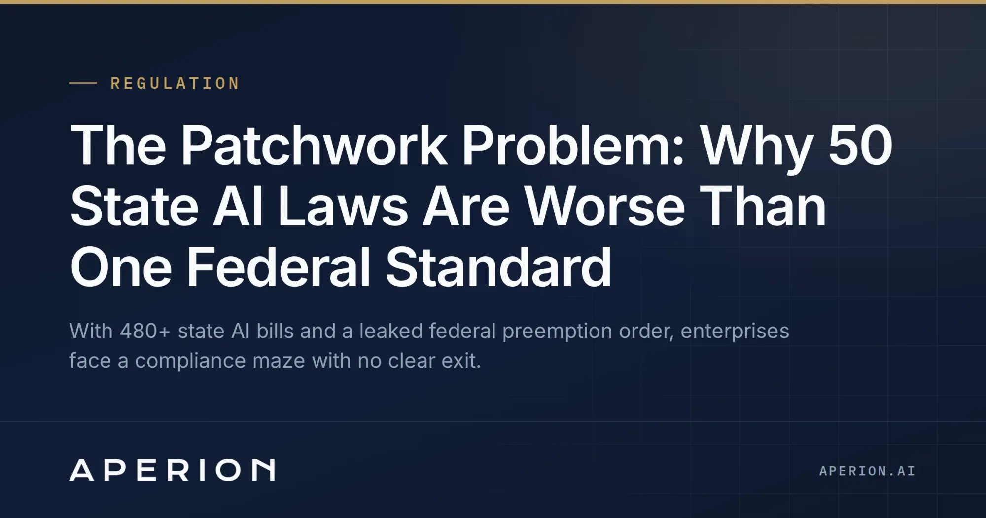 The Patchwork Problem: Why 50 State AI Laws Are Worse Than One Federal Standard