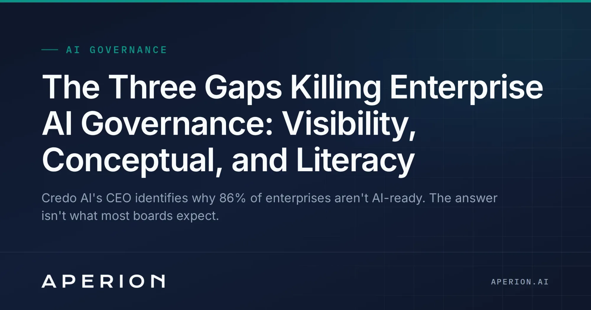 The Three Gaps Killing Enterprise AI Governance: Visibility, Conceptual, and Literacy