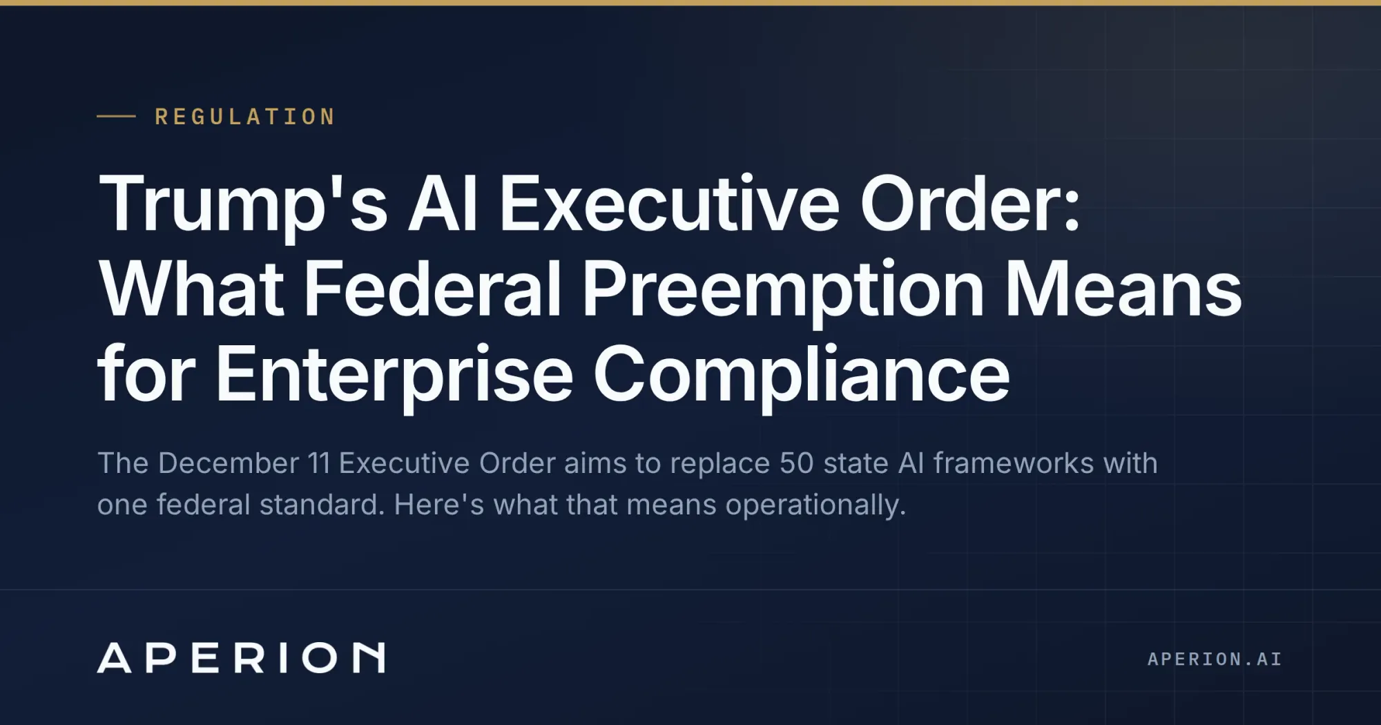 Trump's AI Executive Order: What Federal Preemption Means for Enterprise Compliance