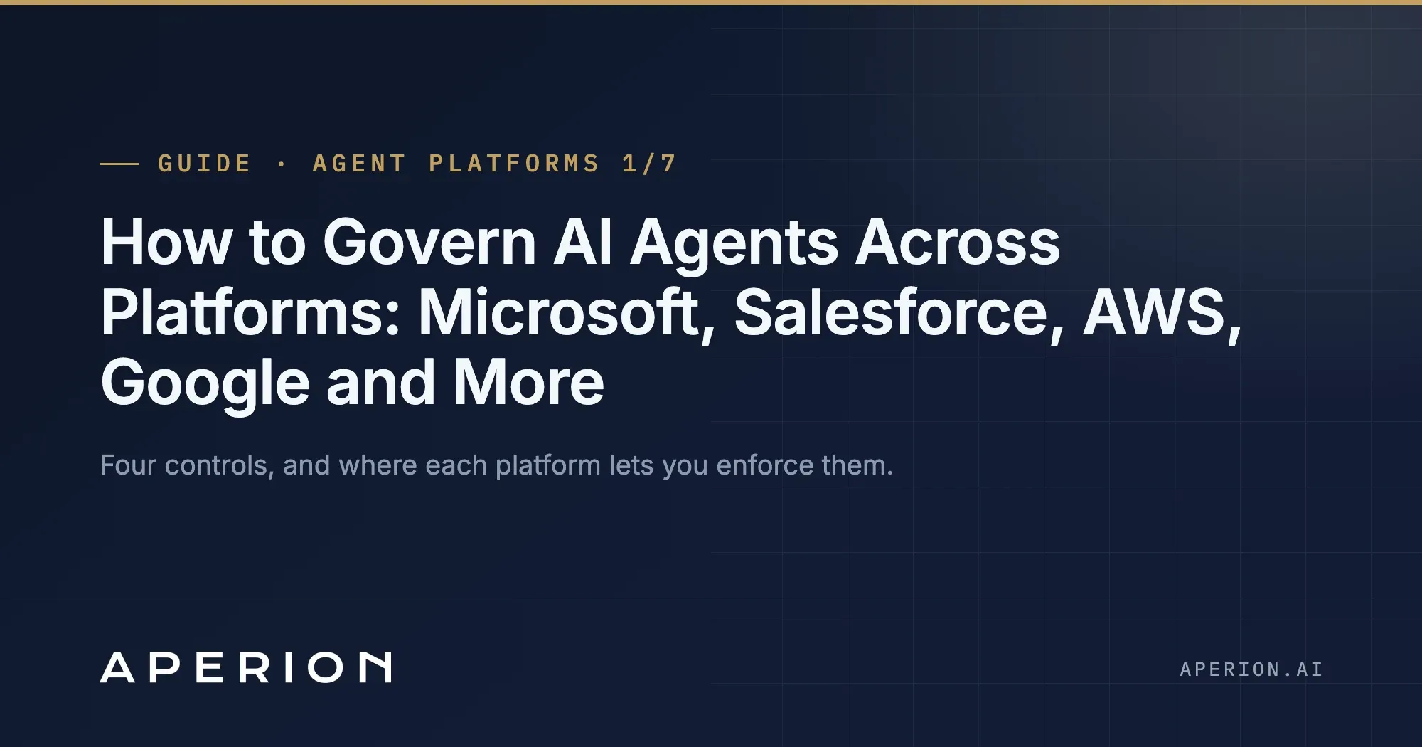 How to Govern AI Agents Across Platforms: Microsoft, Salesforce, AWS, Google and More