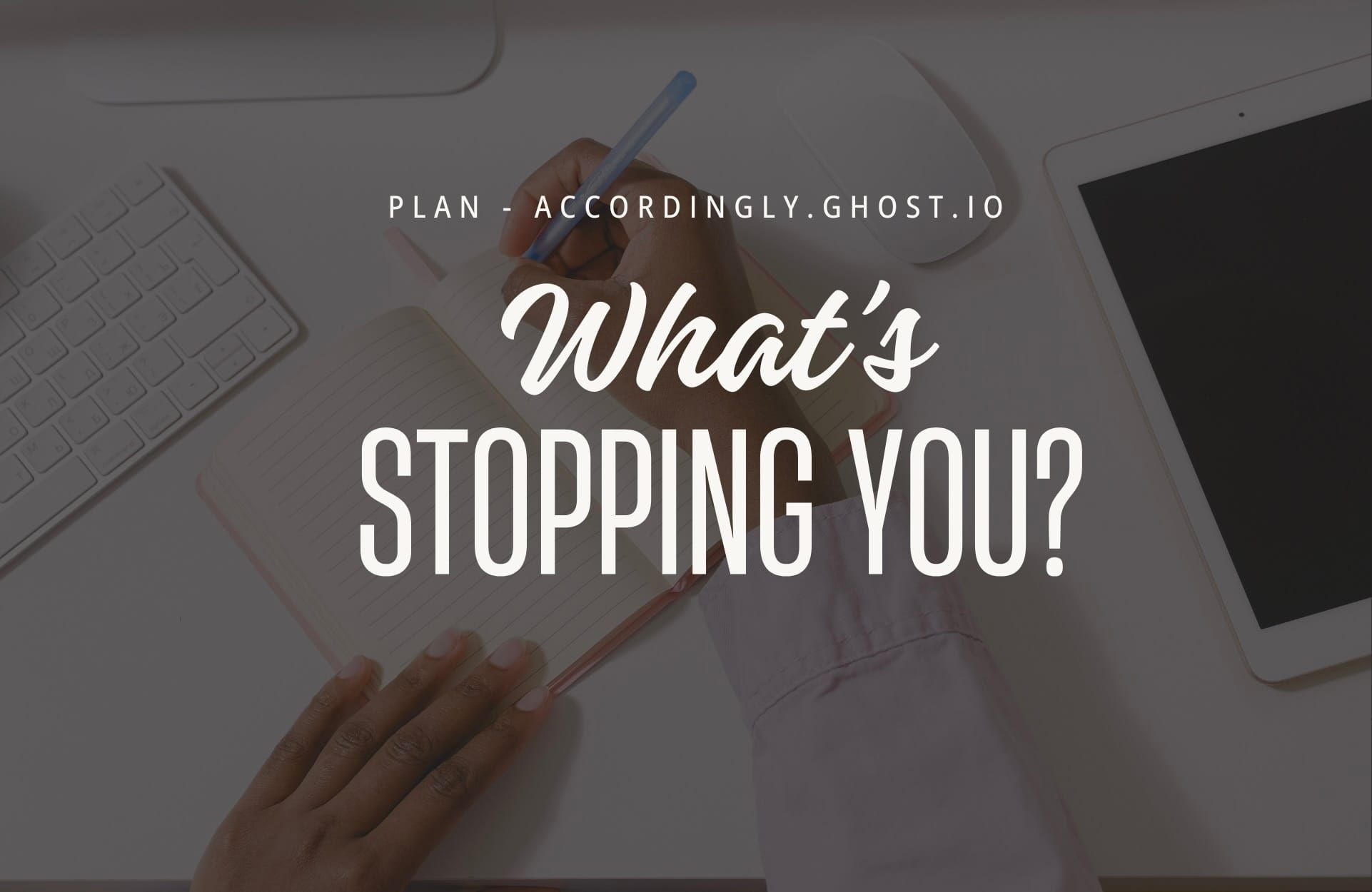 What's Stopping You?