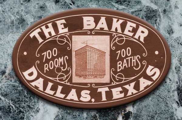 Plaque from the Baker Hotel. 700 Rooms. 700 Baths.
