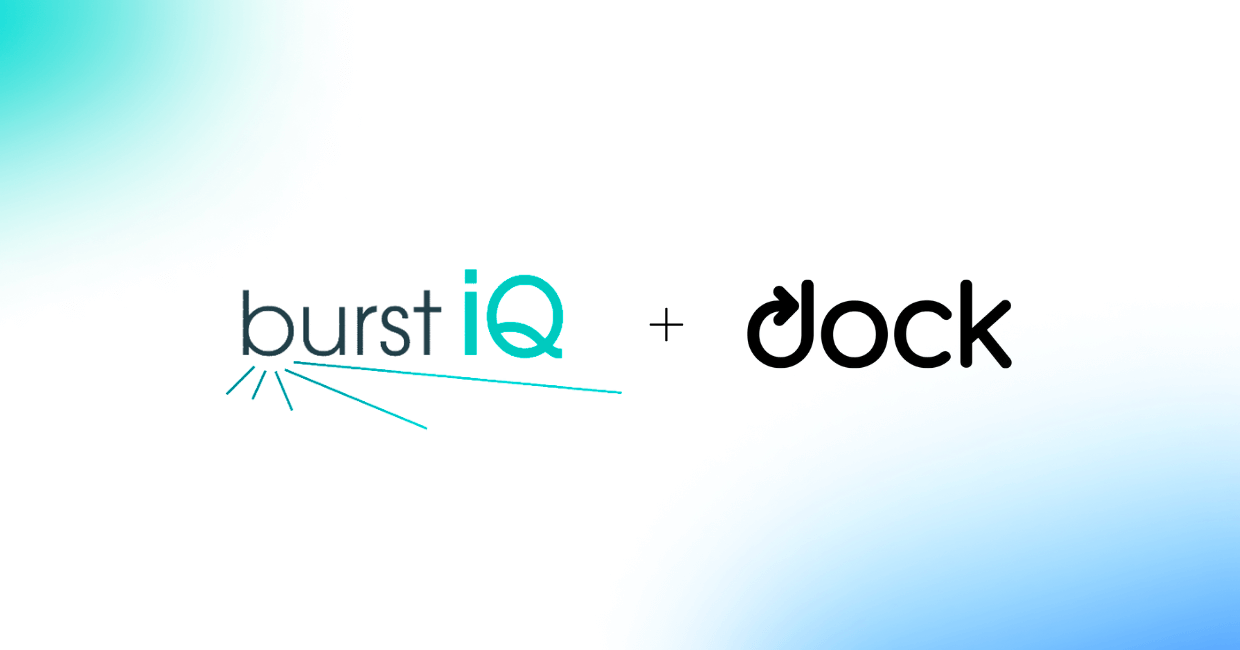 BurstIQ Makes Health Data Verifiable, Secure, and Portable With Dock’s Verifiable Credential Technology