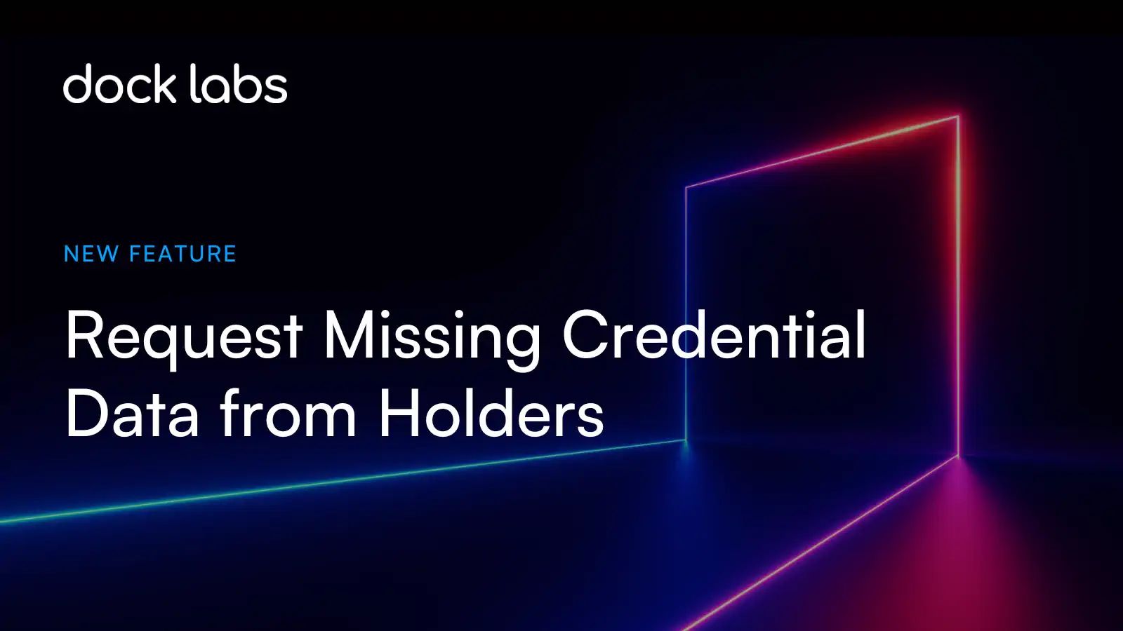 New Feature: Credential Issuers Can Now Request Missing Data Directly From Users
