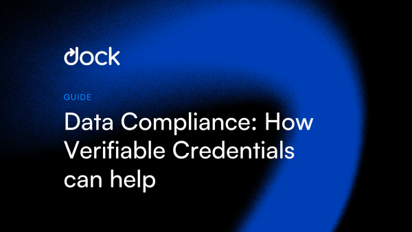 Data Compliance: How Verifiable Credentials and Decentralized Identifiers (DIDs) Can Help Organizations
