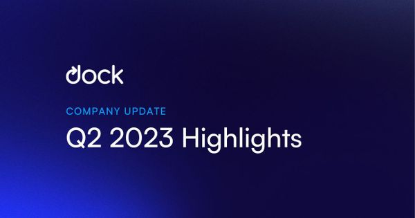 Recap of Dock’s Q2 2023 Updates
