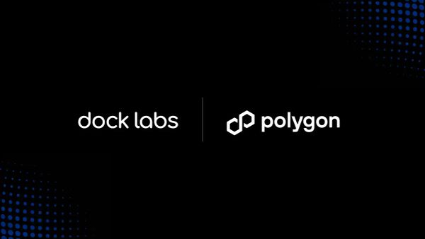 Polygon and Dock collaborate to simplify Verifiable Credential issuance