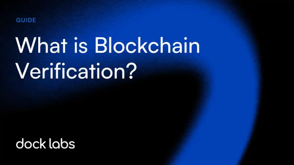 Blockchain Verification: What is it and how does it work?