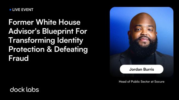 Former White House Advisor's Blueprint For Transforming ID Protection & Defeating Fraud [Video and Takeaways]