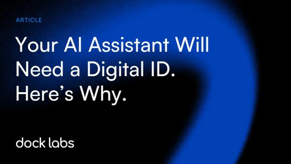 Your AI Assistant Will Need a Digital ID. Here’s Why.