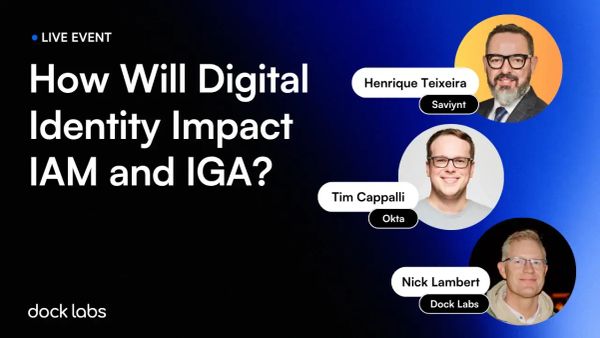 How Will Digital ID Impact IAM and IGA? Insights from Saviynt and Okta [Video and Takeaways]