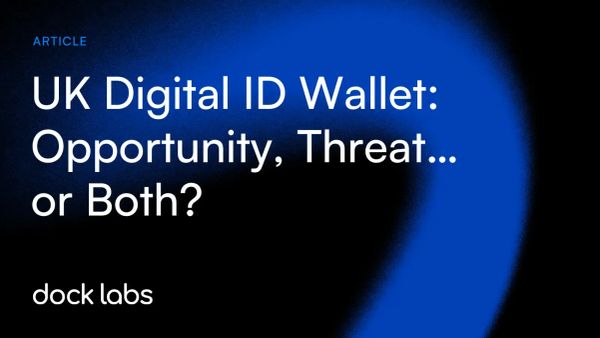 UK Digital ID Wallet: Opportunity, Threat… or Both?
