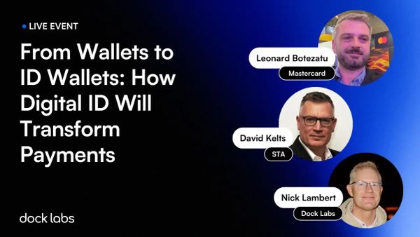 From Wallets to ID Wallets: How Digital ID Will Transform Payments [Video and Takeaways]