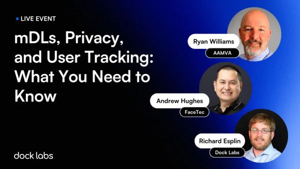 mDLs, Privacy, and User Tracking: What You Need to Know [Video and Takeaways]