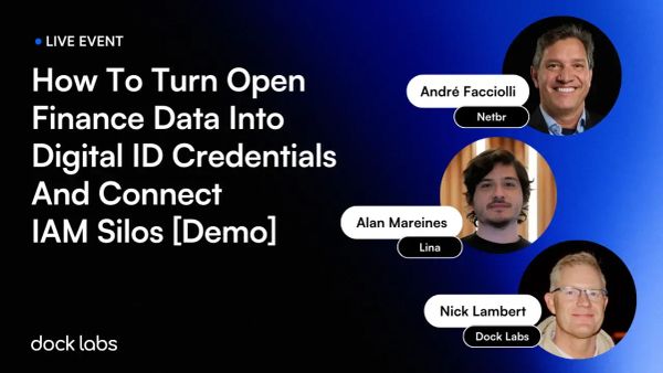 How to Turn Open Finance Data into Digital ID Credentials and Connect IAM Silos [Video and Takeaways]