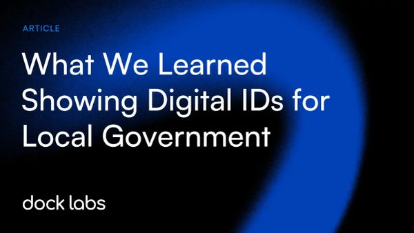 What We Learned Showing Digital IDs for Local Government