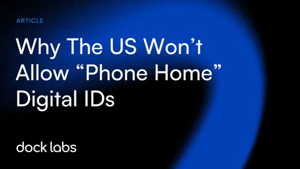 Why The US Won’t Allow “Phone Home” Digital IDs
