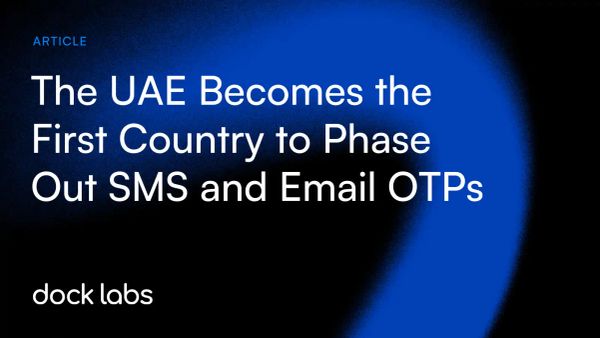 The UAE Becomes the First Country to Phase Out SMS and Email OTPs