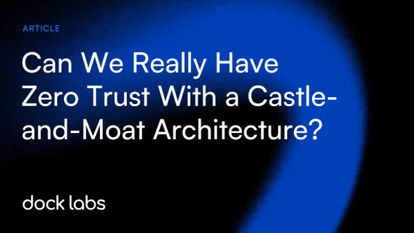 Can We Really Have Zero Trust With a Castle-and-Moat Architecture?