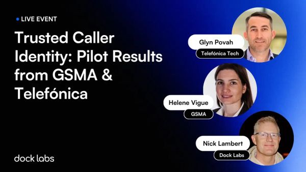 Trusted Caller Identity: Pilot Results from GSMA & Telefónica [Video and Takeaways]