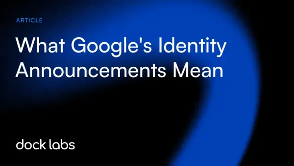 What Google's Identity Announcements Mean