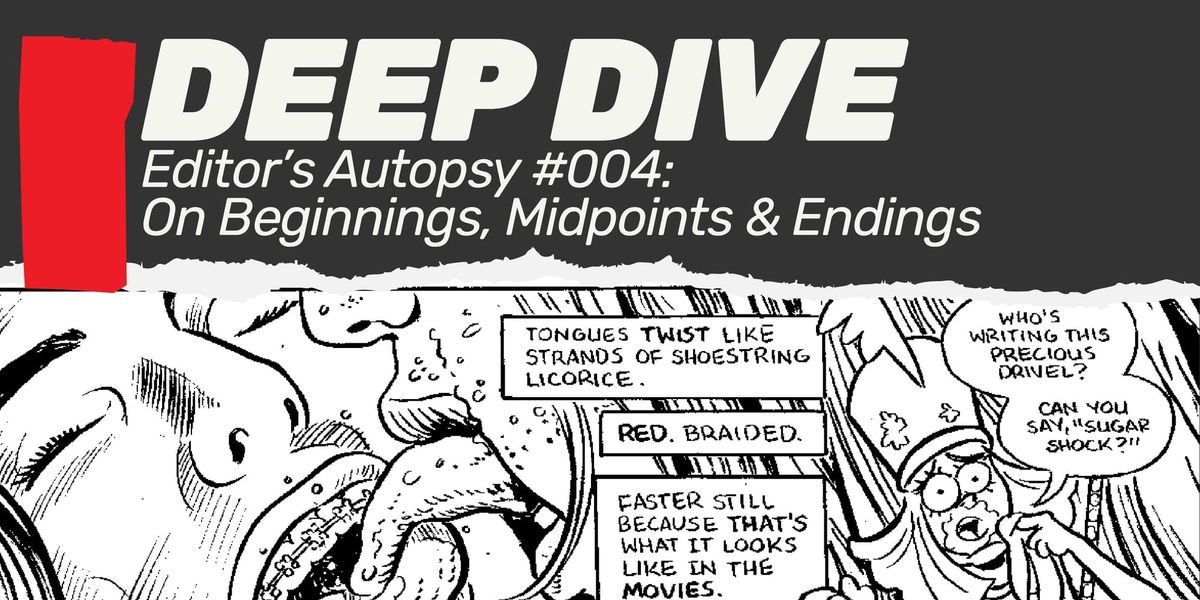 DEEP DIVE: Editor's Autopsy  #004