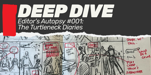DEEP DIVE: Editor's Autopsy #001