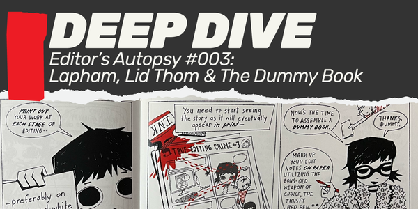DEEP DIVE: Editor's Autopsy #003