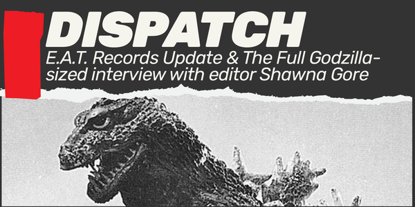E.A.T. Update & The Full Godzilla